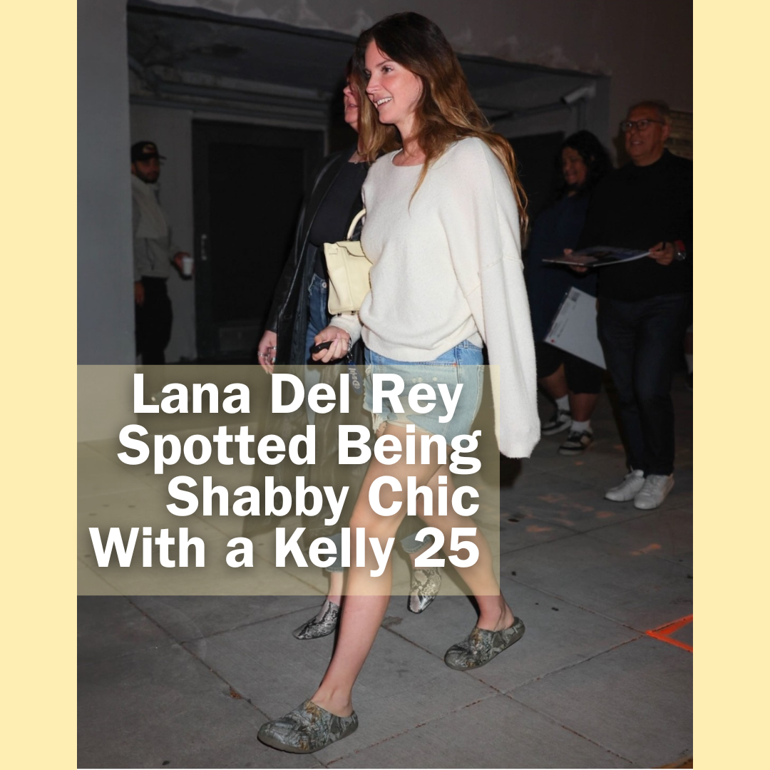 Privé Porter’s Guide To: Lana Del Rey Spotted Being Shabby Chic With a Butter Yellow Kelly 25