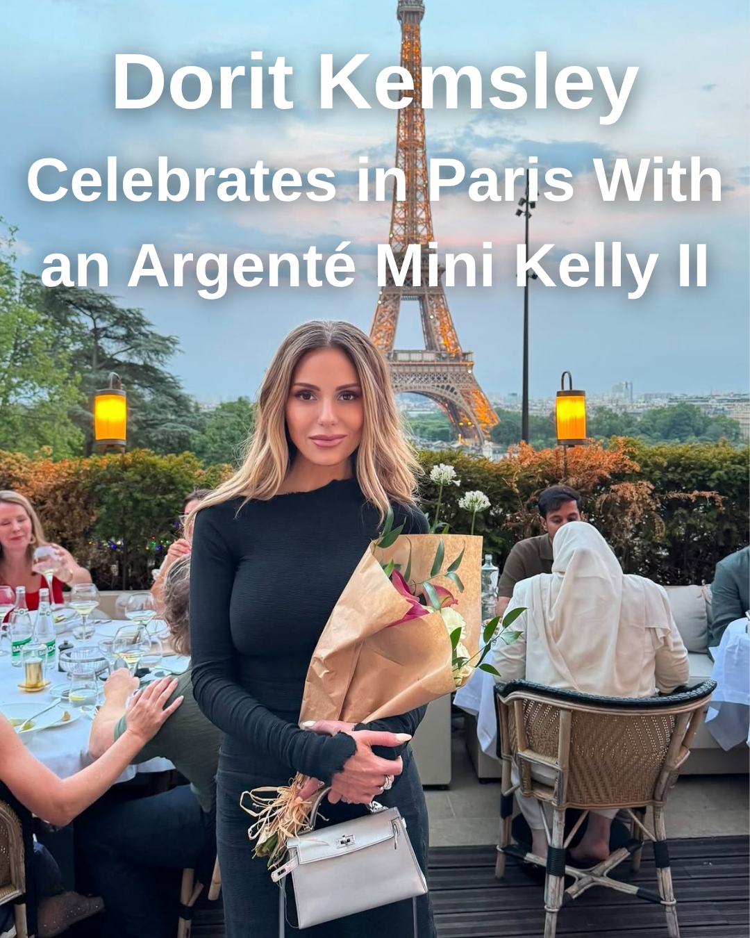 Privé Porter’s Guide To: Dorit Kemsley Celebrates in Paris With an Argenté Mini Kelly II
