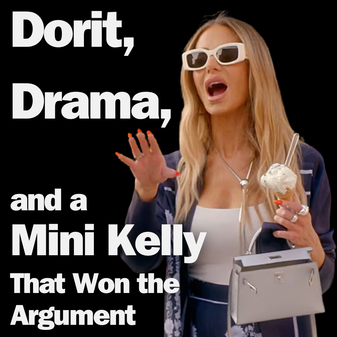 Privé Porter’s Guide To: Dorit, Drama, and a Mini Kelly That Won the Argument