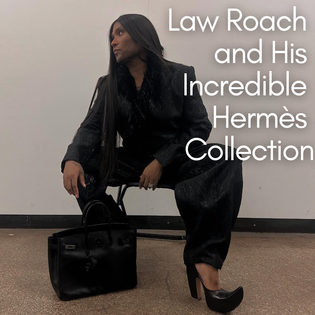 Privé Porter’s Guide To: Law Roach and His Incredible Hermès Collection