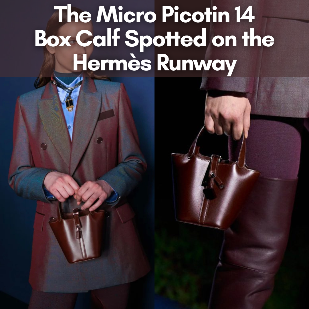 Privé Porter’s Guide To: The Micro Picotin in Box Calf Spotted on the Hermès Runway