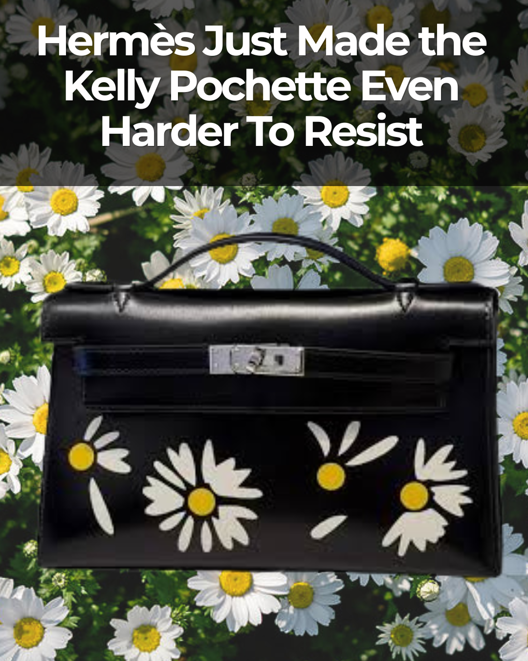 Privé Porter’s Guide To: Hermès Just Made the Kelly Pochette Even Harder To Resist