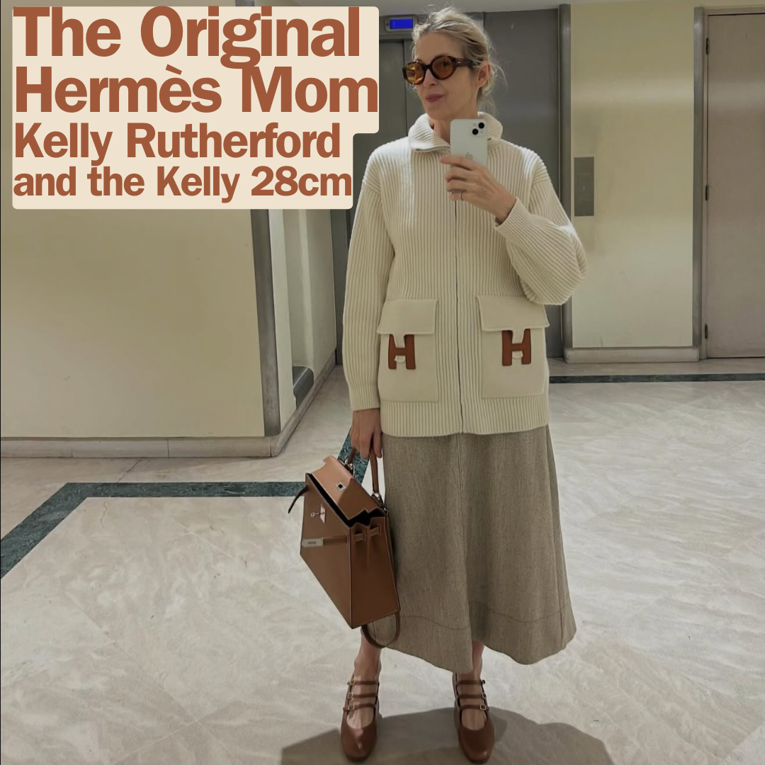 Privé Porter’s Guide To: The Original Hermès Mom — Kelly Rutherford and the Kelly 28