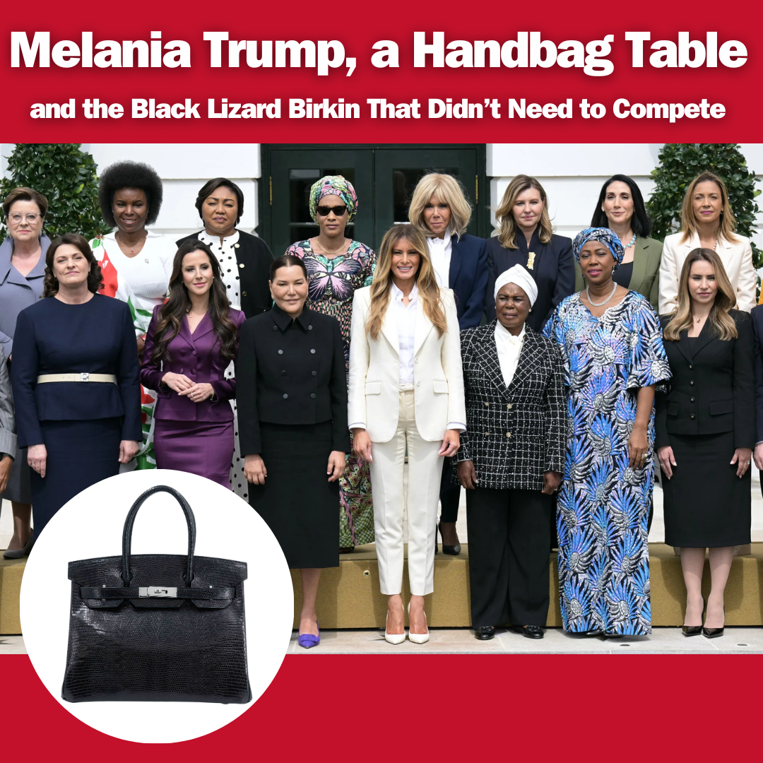 Privé Porter’s Guide To: Melania Trump, a Handbag Table—and the Black Lizard Birkin That Didn’t Need to Compete