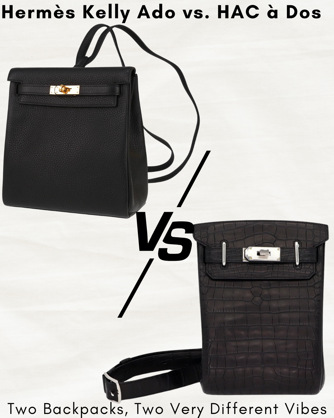 Privé Porter’s Guide To: Hermès Kelly Ado vs. HAC à Dos — Two Backpacks, Two Very Different Vibes